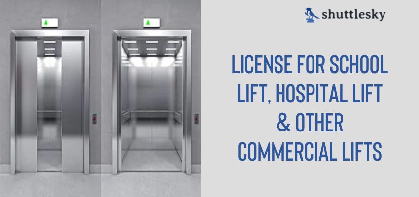 Lift licenses for school lift, hospital lift & commercial lift